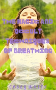 Magic and Occult Techniques of Breathing