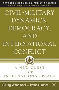 Civil-Military Dynamics, Democracy, and International Conflict