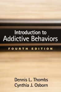 Introduction to Addictive Behaviors, Fourth Edition