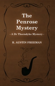 Penrose Mystery (A Dr Thorndyke Mystery)