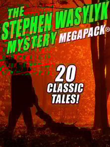 Stephen Wasylyk Mystery MEGAPACK(R)