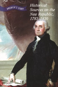 Historical Sources on the New Republic, 1783-1830