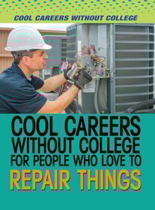 Cool Careers Without College for People Who Love to Repair Things