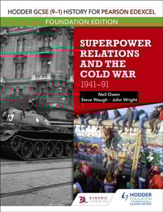 Hodder GCSE (9 1) History for Pearson Edexcel Foundation Edition: Superpower Relations and the Cold War 1941 91