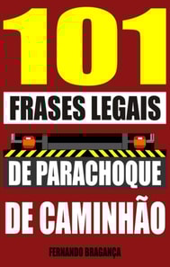 101 Frases legais de parachoque de caminhã