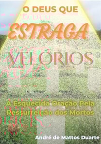 Deus que Estraga Velórios