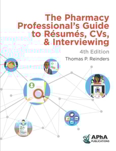 Pharmacy Professional's Guide to Resumes, CVs, & Interviewing