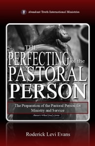 Perfecting of the Pastoral Person: The Preparation of the Pastoral Person for Ministry and Service