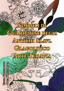 Simboli di Guarigione degli Antichi Slavi. Glagolitico. Arte Terapia