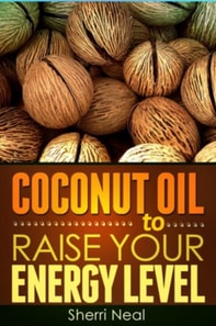 Coconut Oil to Raise Your Energy Level