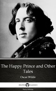 Happy Prince and Other Tales by Oscar Wilde (Illustrated)