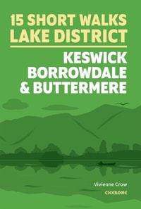 15 Short Walks in the Lake District: Keswick, Borrowdale and Buttermere