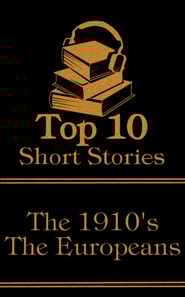 Top 10 Short Stories - The 1910's - The Europeans