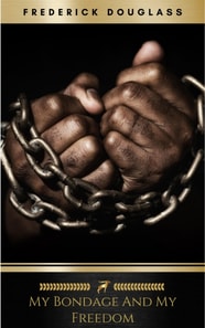 My Bondage and My Freedom