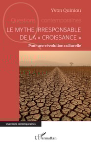 Le mythe irresponsable de la « croissance »