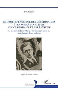 Le droit d'exercice des veterinaires etrangers et/ou juifs avant, pendant et apres Vichy