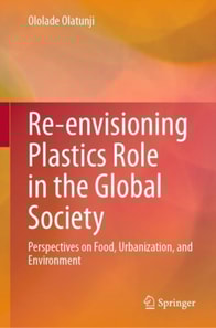 Re-envisioning Plastics Role in the Global Society
