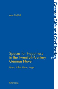 Spaces for Happiness in the Twentieth-Century German Novel