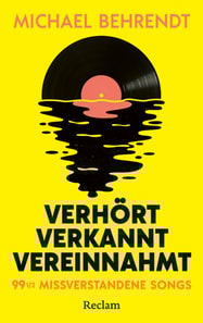 Verhort, verkannt, vereinnahmt. 99 1/2 missverstandene Songs