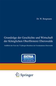 Grundzüge der Geschichte und Wirtschaft der Königlichen Oberförsterei Eberswalde