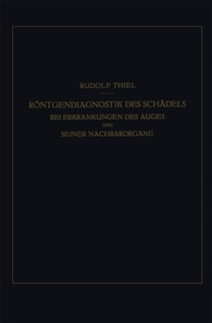 Röntgendiagnostik des Schädels bei Erkrankungen des Auges und Seiner Nachbarorgane