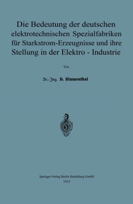 Die Bedeutung der deutschen elektrotechnischen Spezialfabriken für Starkstrom-Erzeugnisse und ihre Stellung in der Elektro-Industrie