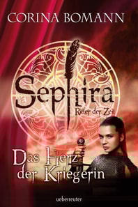 Sephira Ritter der Zeit - Das Herz der Kriegerin