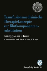 Transfusionsmedizinische Therapiekonzepte zur Blutkomponentensubstitution