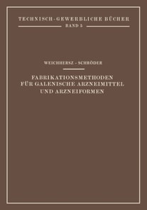 Fabrikationsmethoden für Galenische Arzneimittel und Arzneiformen
