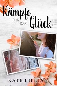 Kämpfe für das Glück