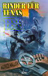Texas Ranger 09: Rinder für Texas