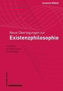 Neue Überlegungen zur Existenzphilosophie