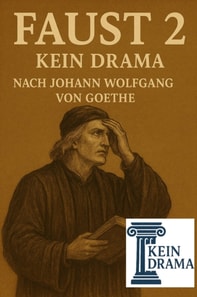 Faust 2 - Kein Drama nach Johann Wolfgang von Goethe