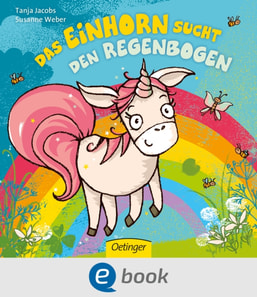 Das Einhorn sucht den Regenbogen