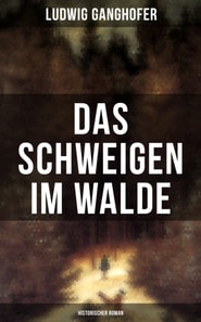Das Schweigen im Walde (Historischer Roman)