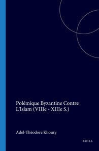 Polemique byzantine contre l'islam (VIIIme-XIIIme s.)