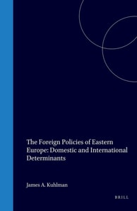 Foreign Policies of Eastern Europe: Domestic and International Determinants