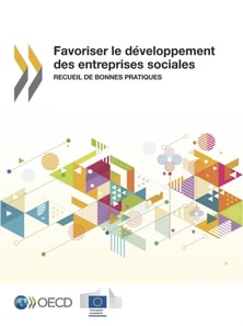Developpement economique et creation d'emplois locaux (LEED) Favoriser le developpement des entreprises sociales Recueil de bonnes pratiques