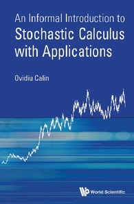 Informal Introduction To Stochastic Calculus With Applications, An