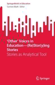 'Other' Voices in Education-(Re)Stor(y)ing Stories
