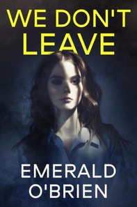 We Don't Leave: A Psychological Suspense