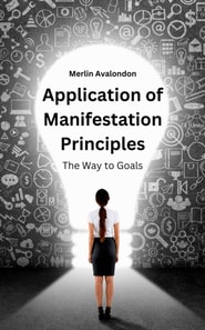 Application of Manifestation Principles: The Way to Goals
