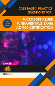 Case Based Practice Questions for Microsoft Azure Fundamentals Exam AZ-900 Certification - First Edition 2026