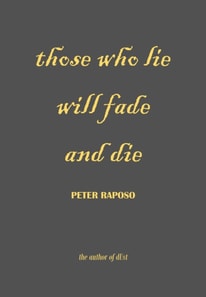 Those Who Lie Will Fade And Die