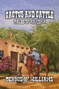 Cactus and Cattle - Tales of Arizona