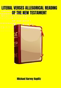 Literal verses Allegorical Reading of the New Testament