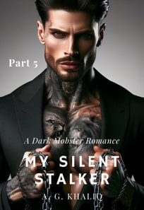 My Silent Stalker Part 5: A Dark Mobster Romance
