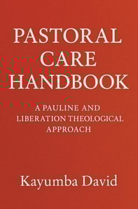 Pastoral Care Handbook  A Pauline and Liberation Theological Approach