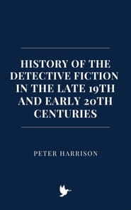 History of the Detective Fiction in the Late 19th and Early 20th Centuries