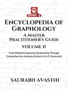Encyclopedia Of Graphology - A Master  Practitioner's Guide - Volume II